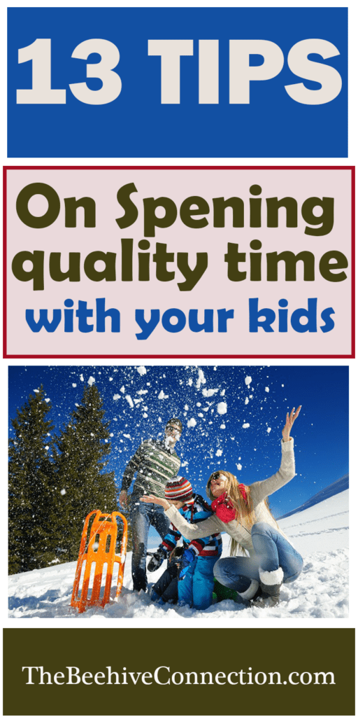 13 Tips on spending quality time with your kids