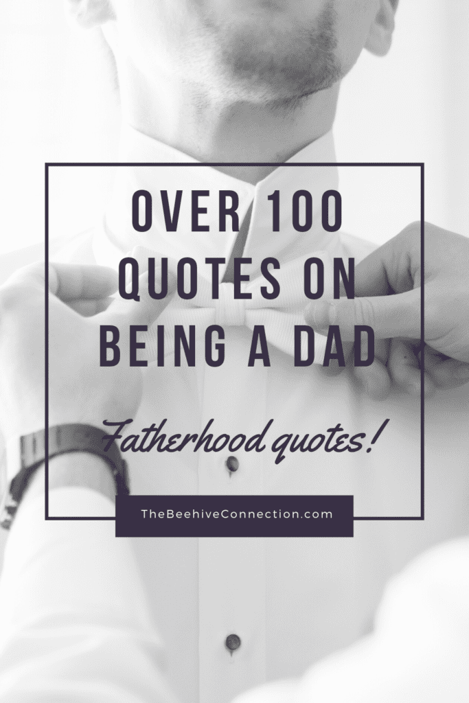 100 Fatherhood quotes