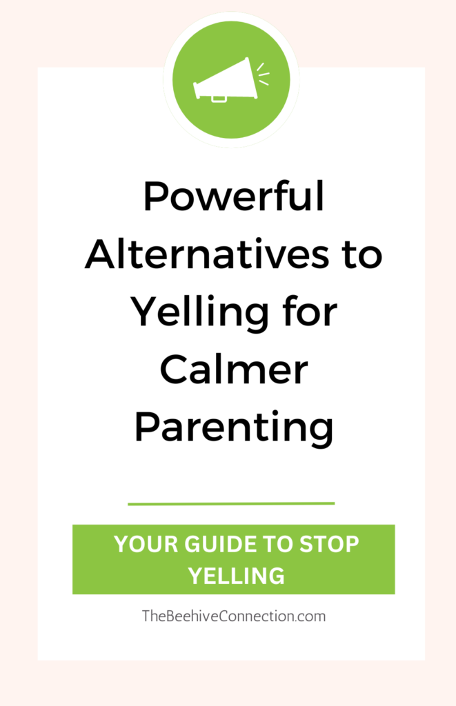 powerful alternative to yelling for calmer parenting
