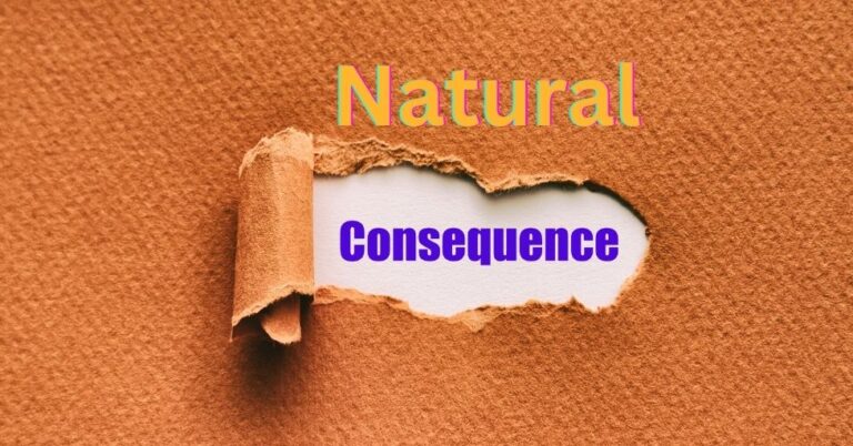 Natural Consequences Definition – Positive Discipline Approach