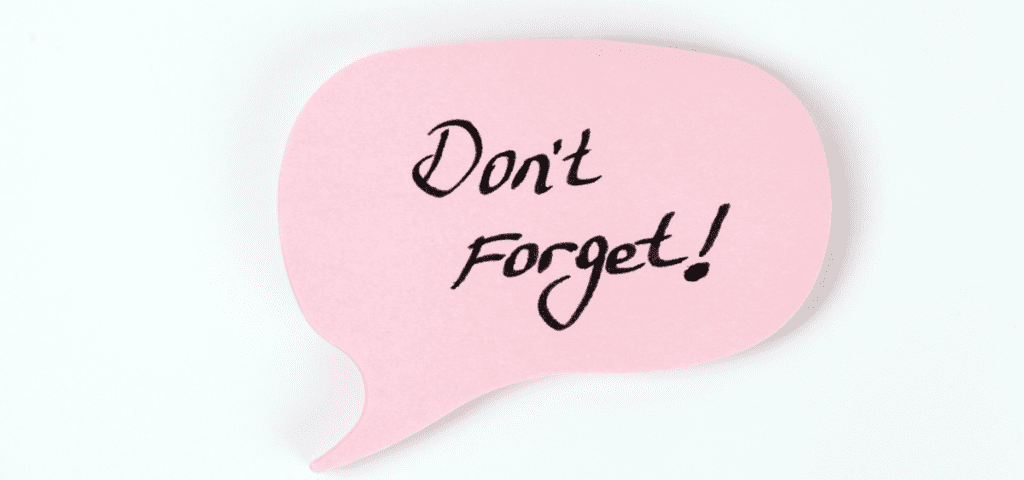 cut out of a speech bubble that says "don't forget"